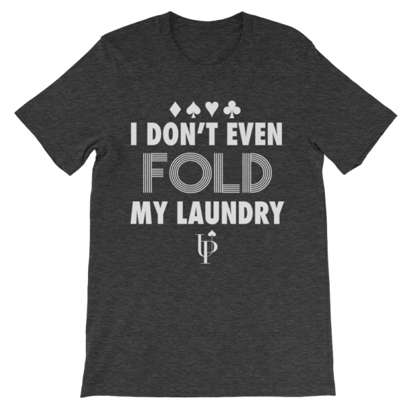Don't Fold My Laundry Shirt - White Font