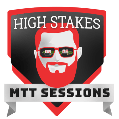 High Stakes MTT Sessions High Stakes MTT Sessions