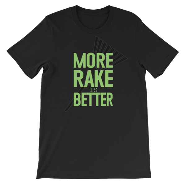 More Rake is Better Shirt - Image 4