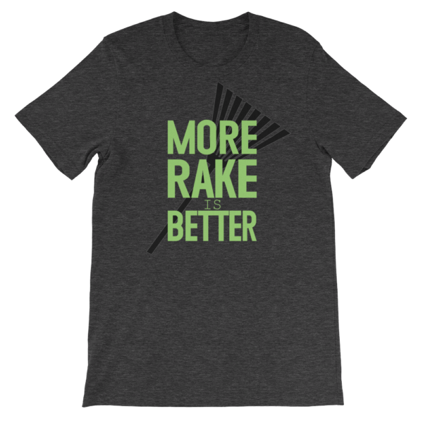 More Rake is Better Shirt - Image 3